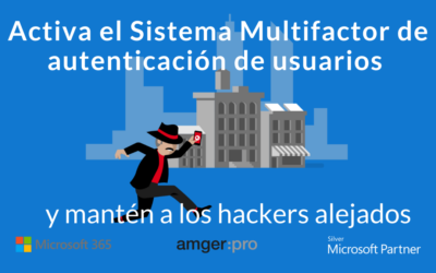 Recomendación de Seguridad – Cómo habilitar la autenticación Multifactor MFA en Microsoft 365