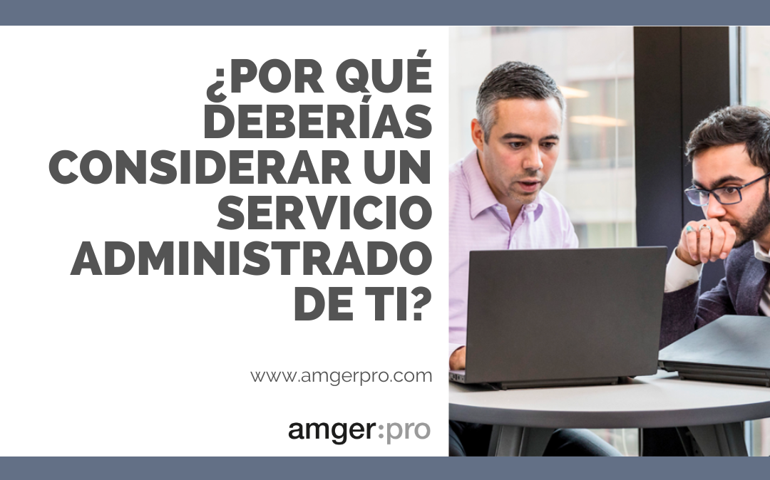 ¿Por qué deberías considerar un servicio administrado de TI para tu ...